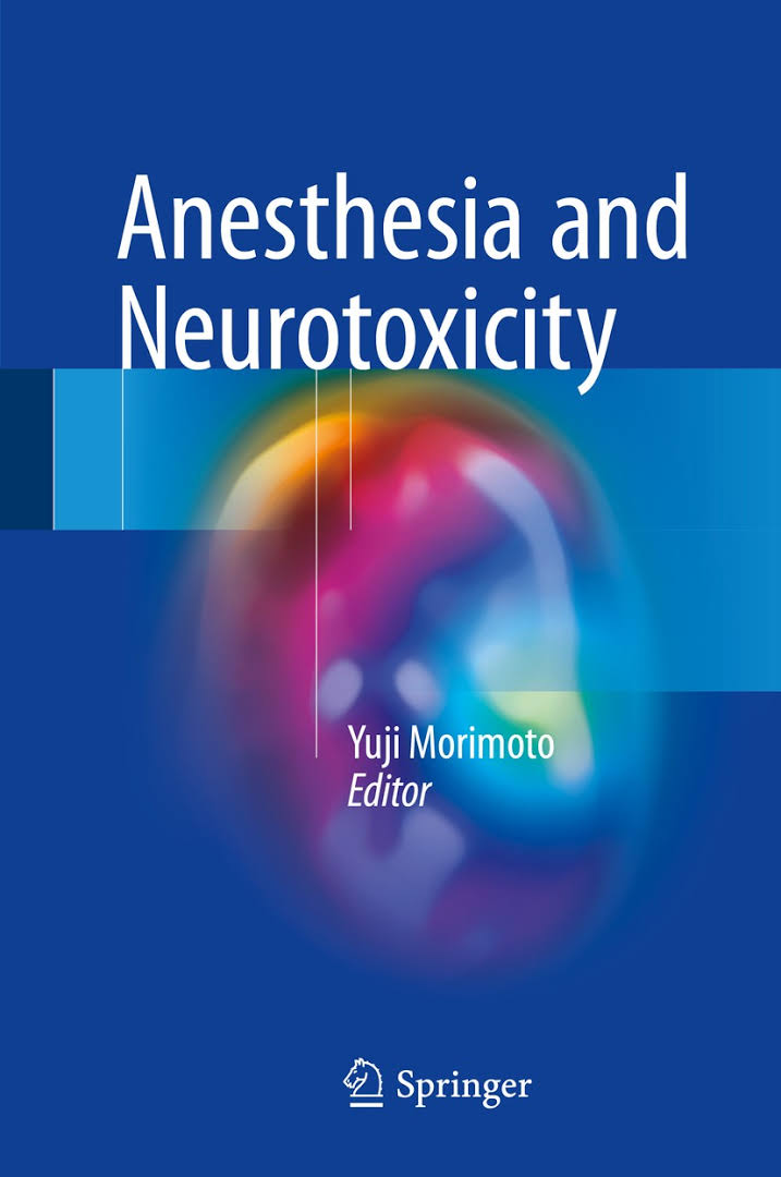 Anesthesia and Neurotoxicity pdf download and honest Review