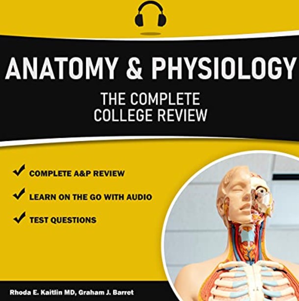 Anatomy & Physiology - The Complete College Level Review PDF Free Download