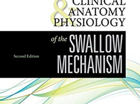 Download Clinical Anatomy & Physiology of the Swallow Mechanism 2nd Edition PDF Free
