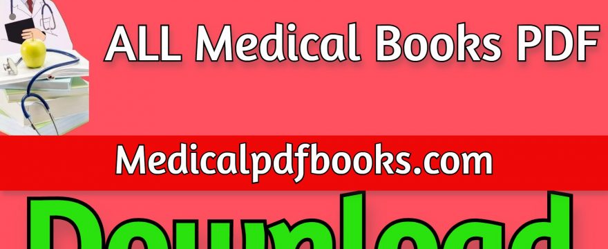 ALL Medical Books PDF 2022 Free Download